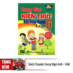 Combo Trọn Bộ Trọng Tâm Kiến Thức Tiếng Anh Lớp 6 (Tặng Kèm Sách Truyện Song Ngữ Anh - Việt)