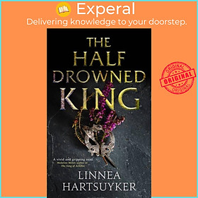 Sách - The Half-Drowned King by Linnea Hartsuyker (UK edition, paperback)