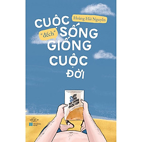 Sách - Cuộc sống đếch giống cuộc đời (tặng kèm bookmark)