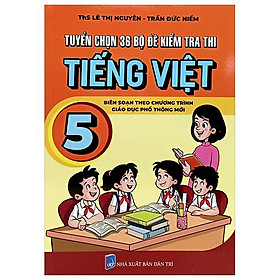 Tuyển Chọn 36 Bộ Đề Kiểm Tra Thi Tiếng Việt 5