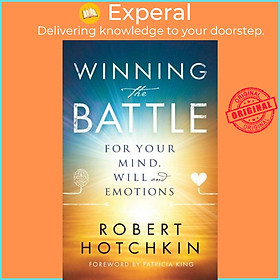 Sách - Winning the Battle for Your Mind, Will and Emotions by Robert Hotchkin (UK edition, paperback)