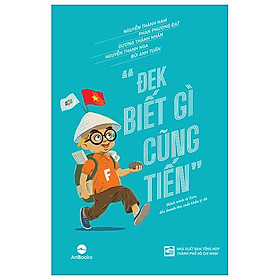 Dek biết gì cũng tiến