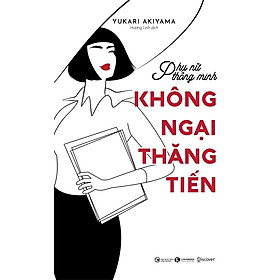 Hình ảnh sách Sách Phát Triển Bản Thân-Phụ nữ thông minh: Không ngại thăng tiến