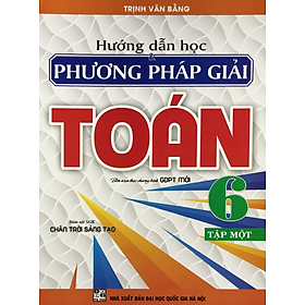 Hình ảnh Sách - Hướng dẫn học phương pháp giải Toán 6 tập 1 (Bám sát SGK Chân trời sáng tạo)