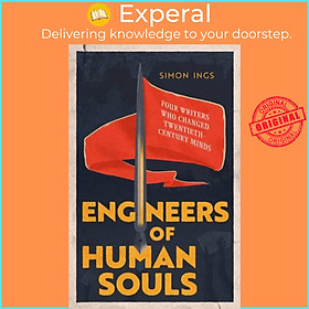 Hình ảnh Sách - Engineers of Human Souls - Four Writers Who Changed Twentieth-Century Minds by Simon Ings (UK edition, hardcover)