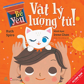 Sách tranh song ngữ Bé yêu Vật lý lượng tử