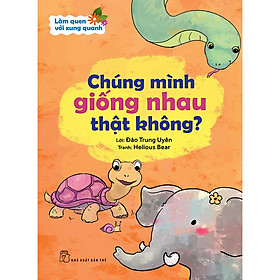 Hình ảnh Làm quen với xung quanh - Chúng mình giống nhau thật không?