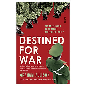 Destined For War: Can America And China Escape Thucydides’S Trap? /P