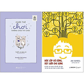 Combo 2 Cuốn Sách: Chơi Thì Chơi Không Chơi Thì Chơi + Bóc Lớp Vỏ Cứng, Dệt Lưới Che Lưng