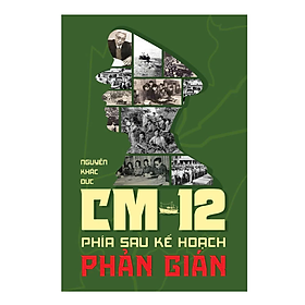 Sách bìa mềm - CM-12 Phía sau kế hoạch phản gián
