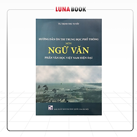 Hình ảnh Sách - Hướng Dẫn Ôn Thi THPT Môn Ngữ Văn Phần Văn Học Việt Nam Hiện Đại (Sách Văn Cô Trịnh Thu Tuyết)