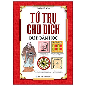 Sách - Tứ Trụ Chu Dịch Dự Đoán Học - Bìa Cứng (Tái Bản 2024)