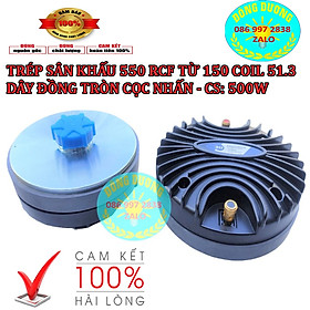 GIÁ THỢ - CỦ KÈN 550 R.C.F TỪ 150 COIL 51.3MM CỌC NHẤN  DÂY ĐỒNG TRÒN - CÔNG SUẤT 500W - TẶNG TỤ 2.2MF
