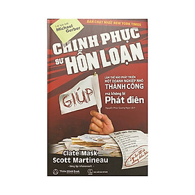 Sách - Chinh phục sự hỗn loạn - Clate Mask, Scott Martineau