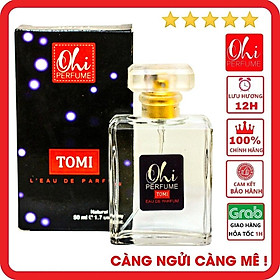 [ĐẶC BIỆT] NƯỚC HOA CHÍNH HÃNG OHI 100% | HƯƠNG THƠM ĐỘC ĐÁO SÀNH ĐIỆU DÀNH CHO QUÝ ÔNG LỊCH LÃM