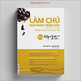 Làm Chủ Ngữ Pháp Tiếng Hàn Cao Cấp