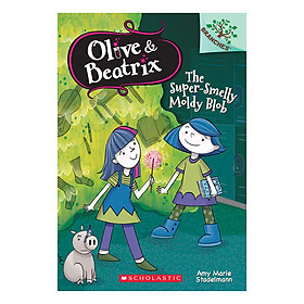 Olive and Beatrix Book 2 : The Supersmelly Moldy Blob