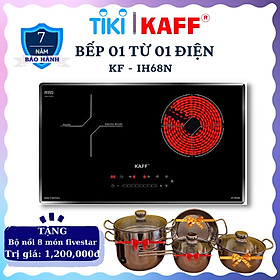 Bếp âm điện từ hồng ngoại kết hợpKAFF KF-IH68N Tặng Bộ Nồi Inox FIVESTAR