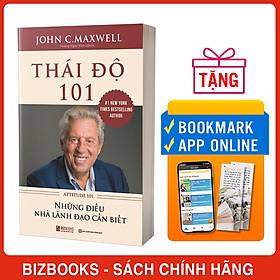 Download sách Thái Độ 101 – Những Điều Nhà Lãnh Đạo Cần Biết