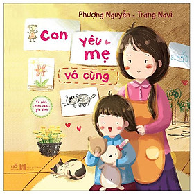 Tủ Sách Tình Cảm Gia Đình - Con Yêu Mẹ Vô Cùng