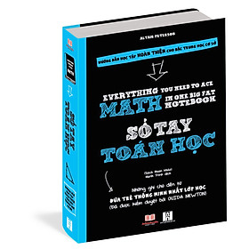 SỔ TAY TOÁN HỌC- Big fat note book:everything you need to ace math