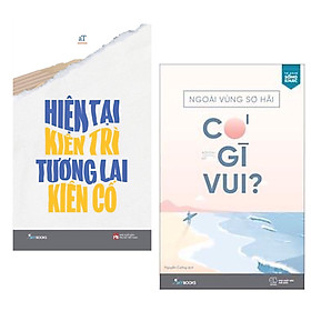Combo Hiện Tại Kiên Trì Tương Lai Kiên Cố + Ngoài Vùng Sợ Hãi Có Gì Vui?