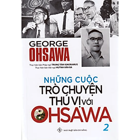 Những Cuộc Trò Chuyện Thú Vị Với Ohsawa 2