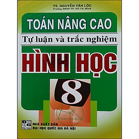 [Download Sách] Toán Nâng Cao Tự Luận Và Trắc Nghiệm Hình Học 8