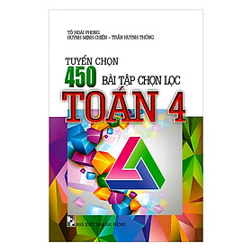 Tuyển Chọn 450 Bài Tập Chọn Lọc Toán 4