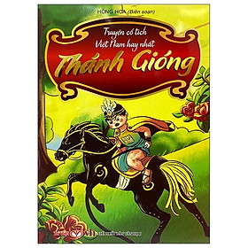 Truyện Cổ Tích Việt Nam Hay Nhất - Thánh Gióng (Tái Bản)