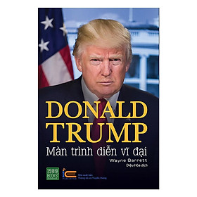 Sách - Donald Trump - Màn Trình Diễn Vĩ Đại