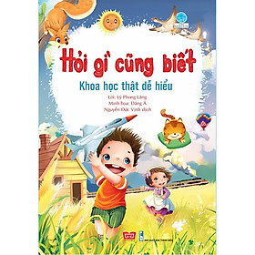 Sách - Hỏi Gì Cũng Biết - Khoa Học Thật Dễ Hiểu
