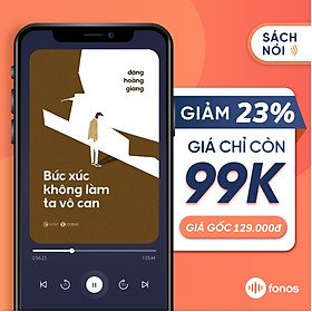 Sách nói: Bức Xúc Không Làm Ta Vô Can