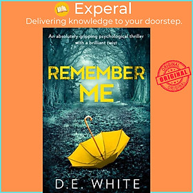 Sách - Remember Me by D. E. White (UK edition, paperback)