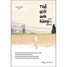 Thế Giới Anh Hùng Của Bà Ngoại