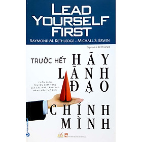 Trước Hết Hãy Lãnh Đạo Chính Mình - Raymond M Kethledge