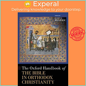 Sách - The Oxford Handbook of the Bible in Orthodox Christianity by Eugen J. Pentiuc (UK edition, hardcover)