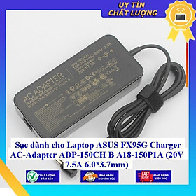 Sạc dùng cho Laptop ASUS FX95G Charger AC-Adapter ADP-150CH B A18-150P1A (20V 7.5A 6.0*3.7mm) - Hàng Nhập Khẩu New Seal