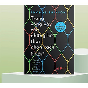 Trong Vòng Vây Của Những Kẻ Thái Nhân Cách (Thomas Erikson)