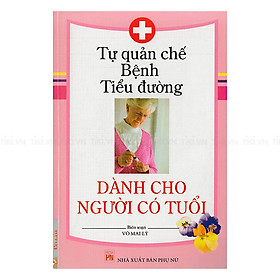 Tự Quản Chế Bệnh Tiểu Đường - Dành Cho Người Có Tuổi