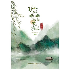Nhân sinh nơi nơi đều là tu hành - tặng kèm 1 bookmark 2 mặt + 1 sổ phụ chương khổ 12x16cm