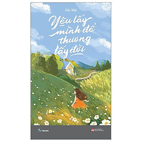 Yêu lấy mình để thương lấy đời