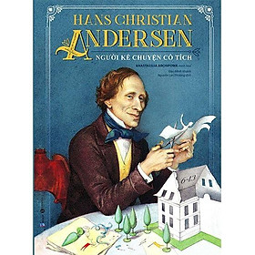 Hans Christian Andersen - Người kể chuyện cổ tích  - Bản Quyền