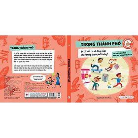 Sách Trong thành phố - Bé có biết cư xử đúng mực khi ở trong thành phố không ?- Kỹ năng ứng xử cho bé- Dành cho Bé từ 3 tuổi