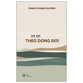 Ký Ức Theo Dòng Đời
