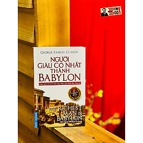 (#1 international bestseller) NGƯỜI GIÀU CÓ NHẤT THÀNH BABYLON - George S.Clason - First News – Võ Hưng Thanh dịch - bìa mềm