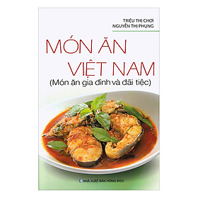 Món Ăn Việt Nam (Món Ăn Gia Đình Và Đãi Tiệc)