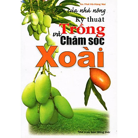 Bạn Của Nhà Nông - Kỹ Thuật Trồng Và Chăm Sóc Xoài