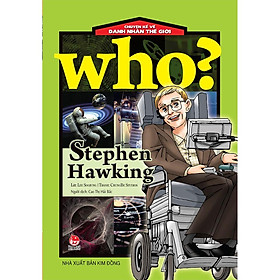 Sách - Who? Chuyện kể về danh nhân thế giới: Stephen Hawking