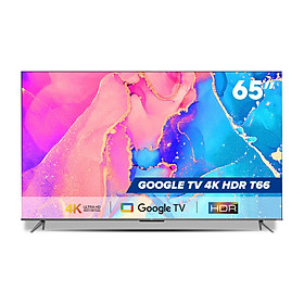 Mua Google Tivi TCL 65   4K HDR Dolby Audio - 65T66 - Tivi Giá Rẻ Chất Lượng - Bảo Hành 2 Năm - Hàng chính hãng - FBT